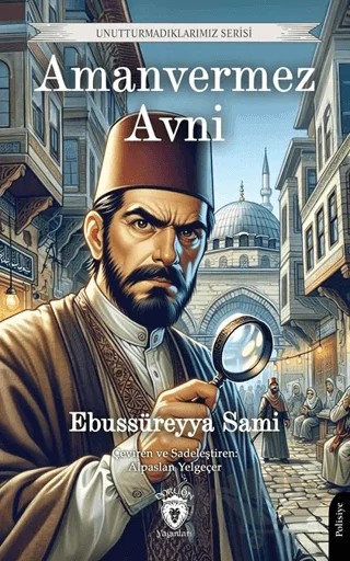 Amanvermez Avni – Ebüssüreyya Sami – Dorlion Yayınları kitap kapağı