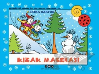 Kızak Macerası - Uğurböceği Sevecen ile Salyangoz Tomurcuk 29 – Erika Bartos – Yapı Kredi Yayınları kitap kapağı