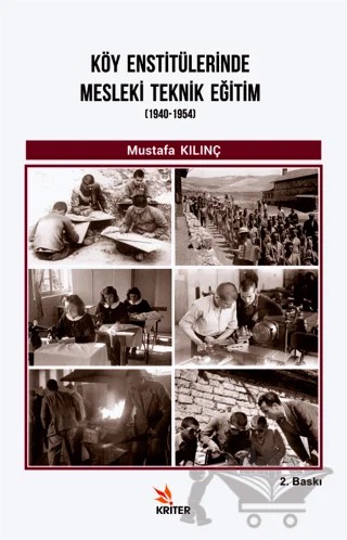 Köy Enstitülerinde Mesleki Teknik Eğitim (1940-1954) – Mustafa Kılınç – Kriter Yayınları kitap kapağı