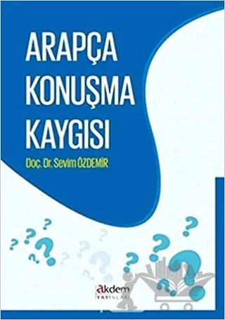 Arapça Konuşma Kaygısı – Sevim Özdemir – Akdem Yayınları kitap kapağı