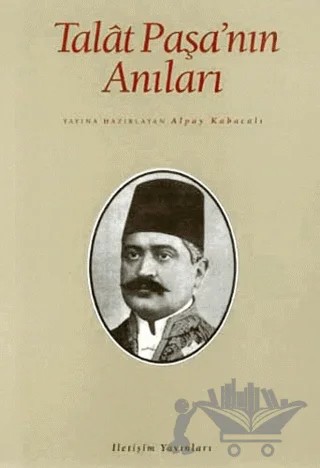 Talat Paşa’nın Anıları – Alpay Kabacalı – İletişim Yayınevi kitap kapağı