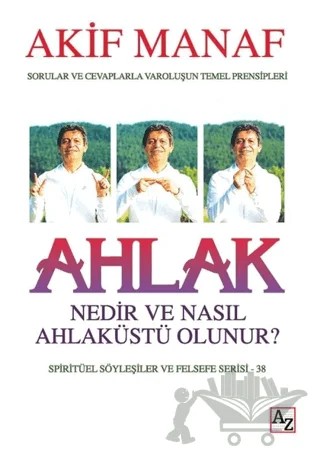 Ahlak Nedir ve Nasıl Ahlaküstü Olunur? – Akif Manaf – Az Kitap kitap kapağı