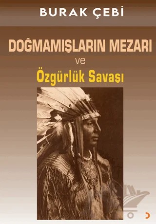 Doğmamışların Mezarı ve Özgürlük Savaşı – Burak Çebi – Cinius Yayınları kitap kapağı