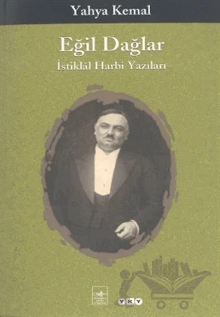 Eğil Dağlar İstiklal Harbi Yazıları – Yahya Kemal Beyatlı – Yapı Kredi Yayınları kitap kapağı