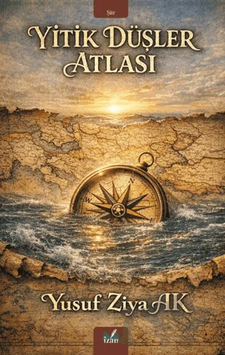 Yitik Düşler Atlası – Yusuf Ziya Ak – İzan Yayıncılık kitap kapağı