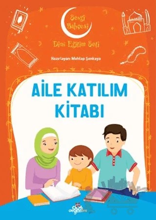 Aile Katılım Kitabı - Sevgi Bahçesi Dini Eğitim Seti – Mehtap Şenkaya – Düş Değirmeni kitap kapağı