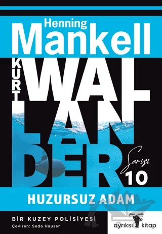 Huzursuz Adam - Kurt Wallander Serisi 10 – Henning Mankell – Ayrıksı Kitap kitap kapağı