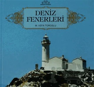 Deniz Fenerleri – M. Vefa Toroslu – Denizler Kitabevi kitap kapağı