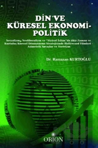Din ve Küresel Ekonomi - Politik – Ramazan Kurtoğlu – Orion Kitabevi kitap kapağı