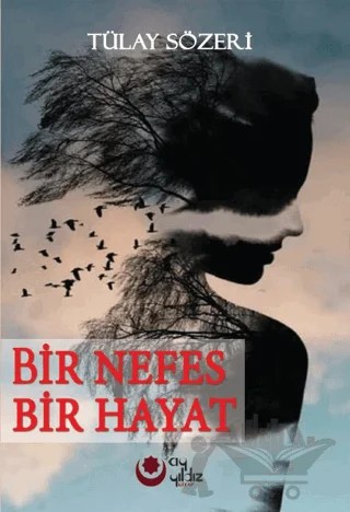 Bir Nefes Bir Hayat – Tülay Sözeri – Ayyıldız Kitap kitap kapağı