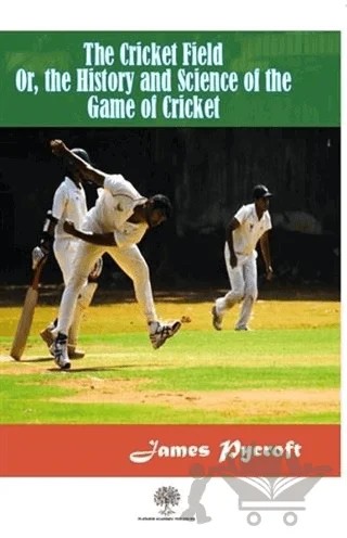 The Cricket Field Or The History and Science Of The Game Of Cricket – James Pycroft – Platanus Publishing kitap kapağı