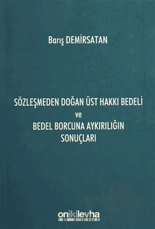 Sözleşmeden Doğan Üst Hakkı Bedeli ve Bedel Borcuna Aykırılığın Sonuçları – Barış Demirsatan – On İki Levha Yayınları kitap kapağı
