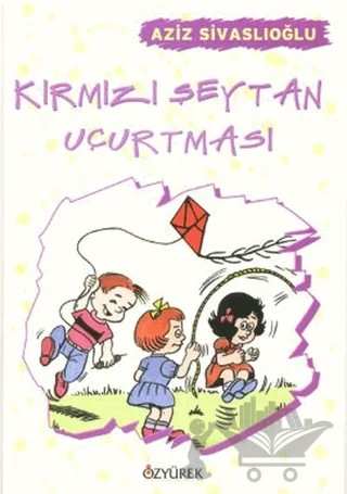 Kırmızı Şeytan Uçurtması – Aziz Sivaslıoğlu – Özyürek Yayınları kitap kapağı