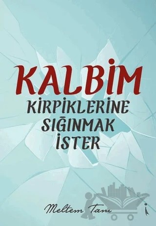 Kalbim Kirpiklerine Sığınmak İster – Meltem Tanı – İkinci Adam Yayınları kitap kapağı