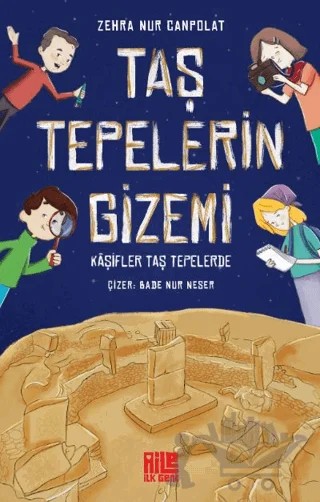 Taş Tepelerin Gizemi - Kaşifler Taş Tepelerde – Zehra Nur Canpolat – Aile Yayınları kitap kapağı