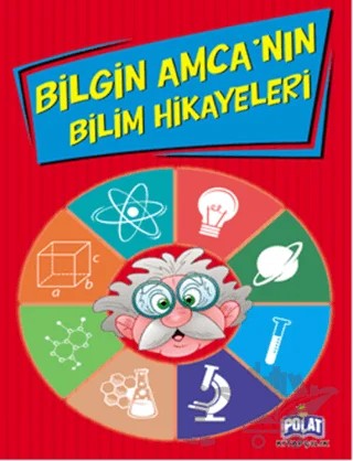 Bilgin Amca'nın Bilim Hikayeleri – Ercan Dinçer – Polat Kitapçılık kitap kapağı