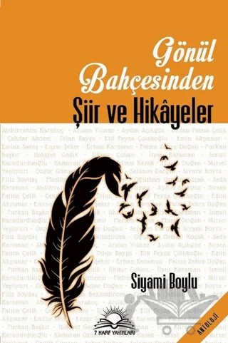 Gönül Bahçesinden Şiir ve Hikayeler – Siyami Boylu – 7 Harf Yayınları kitap kapağı