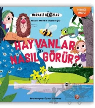 Hayvanlar Nasıl Görür? - Meraklı Gözler Serisi 1 – Melike Kapıcıoğlu – Dünyagöz Vakfı kitap kapağı