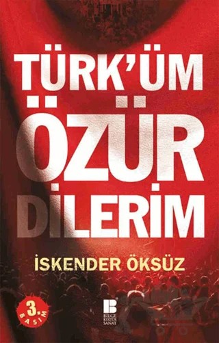 Türk’üm Özür Dilerim – İskender Öksüz – Bilge Kültür Sanat kitap kapağı