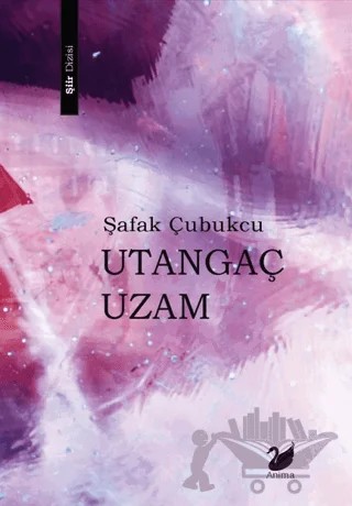 Utangaç Uzam – Şafak Çubukcu – Anima Yayınları kitap kapağı