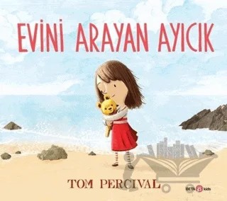 Evini Arayan Ayıcık – Tom Percival – Beta Kids kitap kapağı