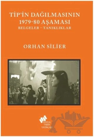 TİP'in Dağılmasının 1979-80 Aşaması – Orhan Silier – Sosyal Tarih Yayınları kitap kapağı