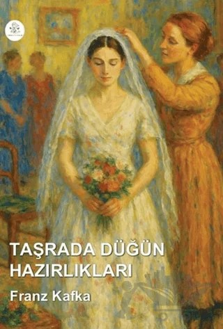 Taşrada Düğün Hazırlıkları – Franz Kafka – Orphelya Yayınları kitap kapağı