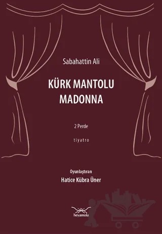 Kürk Mantolu Madonna: 2 Perde - Tiyatro – Sabahattin Ali – Heyamola Yayınları kitap kapağı