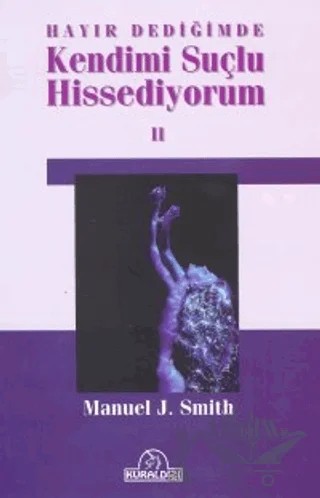 Hayır Dediğimde Kendimi Suçlu Hissediyorum 2 – Manuel J. Smith – Kuraldışı Yayınevi kitap kapağı