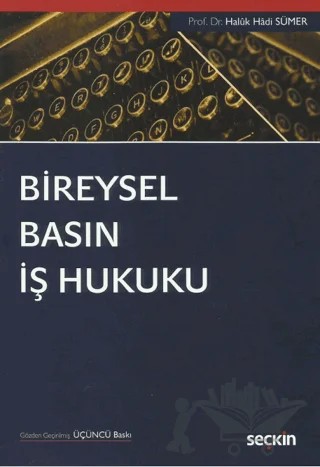 Bireysel Basın İş Hukuku – Haluk Hadi Sümer – Seçkin Yayıncılık kitap kapağı