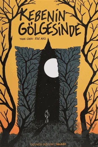 Kebenin Gölgesinde 3 - Yalaza (Sarı Kapak) – Ege Avcı – Arka Bahçe Yayıncılık kitap kapağı