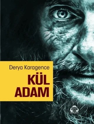 Kül Adam – Derya Karagence – Alan Yayıncılık kitap kapağı