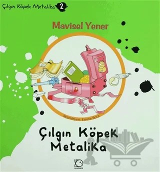 Çılgın Köpek Metalika – Mavisel Yener – Uçanbalık Yayıncılık kitap kapağı