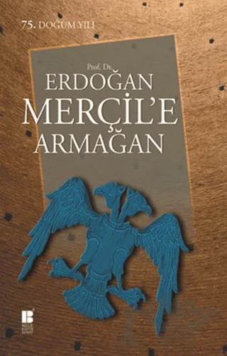 Prof. Dr. Erdoğan Merçil’e Armağan – Kolektif – Bilge Kültür Sanat kitap kapağı