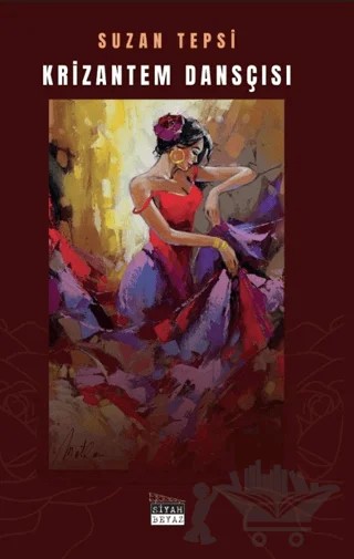 Krizantem Dansçısı – Suzan Tepsi – Siyah Beyaz Yayınları kitap kapağı