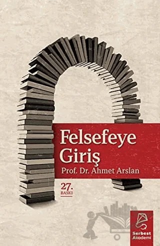 Felsefeye Giriş – Ahmet Arslan – Serbest Akademi kitap kapağı
