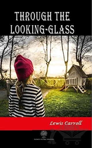 Through the Looking-Glass – Lewis Carroll – Platanus Publishing kitap kapağı