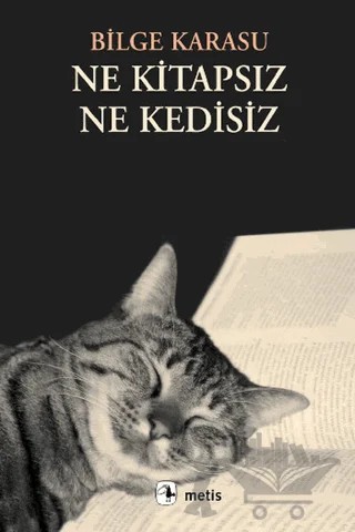 Ne Kitapsız Ne Kedisiz – Bilge Karasu – Metis Yayınları kitap kapağı