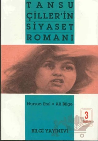 Tansu Çiller’in Siyaset Romanı – Ali Bilge, Nursun Erel – Bilgi Yayınevi kitap kapağı