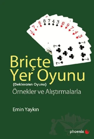 Briçte Yer Oyunu - Dekleranın Oyunu – Emin Yaykın – Phoenix Yayınevi kitap kapağı