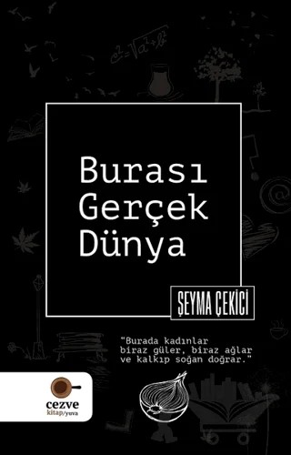 Burası Gerçek Dünya – Şeyma Çekici – Cezve Kitap kitap kapağı