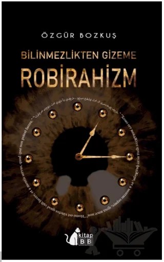 Bilinmezlikten Gizeme - Robirahizm – Özgür Bozkuş – BB Kitap kitap kapağı