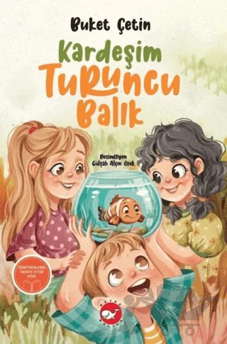 Kardeşim Turuncu Balık – Buket Çetin – Beyaz Balina Yayınları kitap kapağı