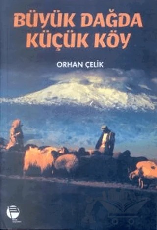 Büyük Dağda Küçük Köy – Orhan Çelik – Belge Yayınları kitap kapağı