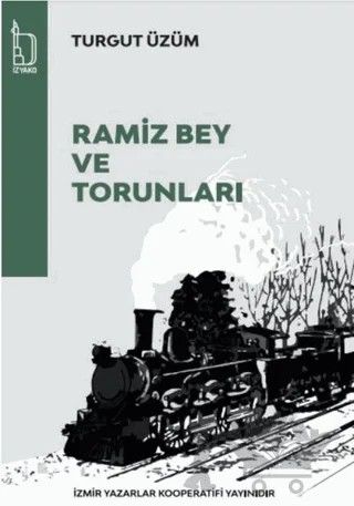 Ramiz Bey ve Torunları – Turgut Üzüm – İZYAKO kitap kapağı