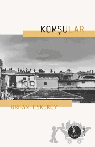 Komşular – Orhan Eskiköy – Nebula Kitap kitap kapağı