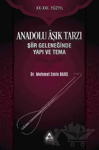 Anadolu Aşık Tarzı Şiir Geleneğinde Yapı ve Tema – Mehmet Emin Bars – Sonçağ Yayınları kitap kapağı