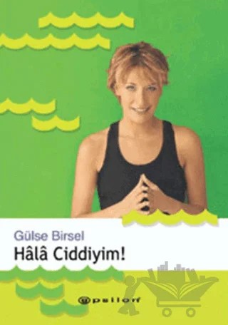Hala Ciddiyim – Gülse Birsel – Epsilon Yayınevi kitap kapağı