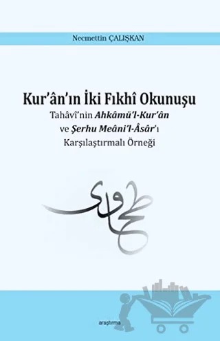 Kur'an'ın İki Fıkhi Okunuşu – Necmettin Çalışkan – Ankara Okulu Yayınları kitap kapağı