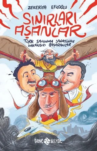 Sınırları Aşanlar – Zekeriya Efiloğlu – Genç Hayat kitap kapağı